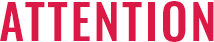 ATTENTION